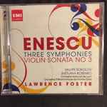 Cover for album: Enescu, Lawrence Foster, Valery Sokolov, Svetlana Kosenko – Three Symphonies / Violin Sonata No. 3
