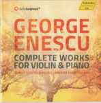 Cover for album: George Enescu, Remus Azoiței, Eduard Stan – Complete Works For Violin And Piano(2×CD, Compilation)