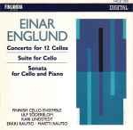 Cover for album: Einar Englund, Finnish Cello Ensemble, Ulf Söderblom, Kari Lindstedt, Erkki Rautio (2), Martti Rautio – Concerto For 12 Cellos / Suite For Cello / Sonata For Cello And Piano(CD, Album)