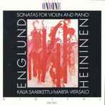 Cover for album: Englund, Heininen, Kaija Saarikettu, Marita Viitasalo – Sonatas For Violin And Piano(CD, )