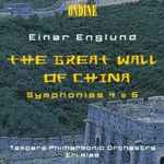 Cover for album: Einar Englund -- Tampere Philharmonic Orchestra, Eri Klas – The Great Wall Of China, Symphonies 4 & 5