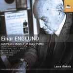 Cover for album: Einar Englund, Laura Mikkola – Complete Music For Solo Piano(CD, Album)