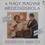 Cover for album: Szecsődi Ferenc, Kassai István, Erkel, Hubay, Zsolt, Vecsey – A Nagy Magyar Hegedűiskola(LP, Album)
