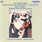 Cover for album: Ulvi Cemal Erkin, Nevit Kodalli, Deniz Arman Gelenbe, Haydn Quartet (2) – Quintet For Piano And String Quartet • 11 Piano Pieces(CD, Album)