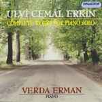 Cover for album: Ulvi Cemal Erkin, Verda Erman – Complete Works For Piano Solo(CD, Album)