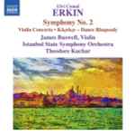 Cover for album: Ulvi Cemal Erkin – Istanbul State Symphony Orchestra, James Buswell, Theodore Kuchar – Symphony No. 2 / Violin Concerto / Köçekçe – Dance Rhapsody(CD, Album)