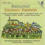 Cover for album: Erlebach, Eberwein, Ingrid Schmithüsen, Elisabeth Graf, Robert Chafin, Thomas Mohr (2), Meldorfer Domchor, Hamburger Camerata, Paul Nancekievill – Rudolstadt(CD, Album)