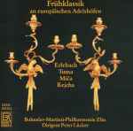 Cover for album: Erlebach, Tuma, Míča, Rejcha, Bohuslav-Martinů-Philharmonie Zlin, Peter Lücker – Frühklassik An Europäischen Adelshöfen(CD, )