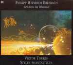 Cover for album: Philipp Heinrich Erlebach - Victor Torres, Stylus Phantasticus – Zeichen Im Himmel