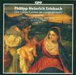 Cover for album: Philipp Heinrich Erlebach –  Mields · Hunter · Schneider · Post · Vieweg · Les Amis De Philippe · Ludger Rémy – Die Liebe Gottes Ist Ausgegossen - Cantatas(2×CD, )