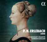 Cover for album: P.H. Erlebach - Le Banquet Céleste, Damien Guillon – Lieder(CD, Album)