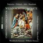 Cover for album: Praetorius, Erlebach, Ahle, Buxtehude, Westfälische Kantorei - Wilhelm Ehmann, Freiburger Kantorei - Klaus Knall – Weihnachtskonzerte(CD, Compilation, Reissue, Stereo)