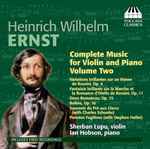 Cover for album: Heinrich Wilhelm Ernst - Sherban Lupu, Ian Hobson – Complete Music For Violin And Piano Volume Two(CD, Album)