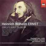 Cover for album: Heinrich Wilhelm Ernst, Sherban Lupu, Yvonne Redman, Ian Hobson – Complete Works, Volume Six(CD, Album)