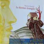 Cover for album: Thierry Escaich / Olivier Latry, Maîtrise De Notre-Dame De Paris, Ensemble Orchestral De Paris, Chœur Britten – Le Dernier Evangile(CD, )