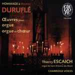 Cover for album: Maurice Duruflé / Thierry Escaich - Cambridge Voices – Hommage À Maurice Duruflé : Œuvres Pour Orgue - Œuvres Pour Orgues Et Chœur(CD, Album)