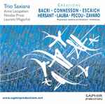 Cover for album: Trio Saxiana : Bacri •  Connesson •  Escaich •  Hersant •  Lauba •  Pecou •  Zavaro – Créations(CD, Album)