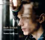 Cover for album: Bach | Escaich, Thomas Ospital – Convergences(CD, Album)