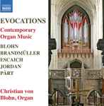 Cover for album: Christian von Blohn, Brandmüller, Escaich, Jordan, Pärt – Evocations (Contemporary Organ Music)(CD, Album)
