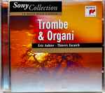 Cover for album: Eric Aubier, Thierry Escaich – Trombe & Organi(CD, Album, Compilation)