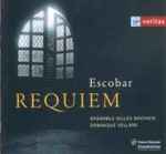 Cover for album: Pedro De Escobar : Ensemble Gilles Binchois / Dominique Vellard – Requiem(CD, )