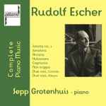 Cover for album: Rudolf Escher / Sepp Grotenhuis – Complete Piano Music(CD, Album)