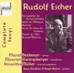 Cover for album: Rudolf Escher - Marcel Beekman, Maarten Koningsberger, Roswitha Müller, Hans Adolfsen, Roger Braun – Complete Songs(CD, Album)