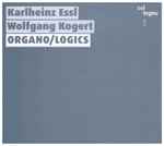 Cover for album: Karlheinz Essl, Wolfgang Kogert – Organo/Logics(CD, Album)