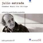 Cover for album: Julio Estrada – Arditti String Quartet & Stefano Scodanibbio – Chamber Music For Strings(CD, Album)