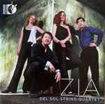 Cover for album: Del Sol String Quartet - Gabriela Lena Frank, Lou Harrison, José Evangelista, Reza Vali, Elena Kats-Chernin – Zia(CD, Album)