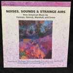 Cover for album: Eric Ewazen, David Heinick, Pamela Marshall, David Snow – Noises, Sounds, & Strange Airs(CD, Album)