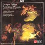 Cover for album: Joseph Eybler – Ritterbusch · Hoffmann-Mucher · Berne · Draijer · Alsfelder Vokalensemble · Bremer Domchor · I Febiarmonici · Wolfgang Helbich – Christmas Oratorio(CD, Album, Stereo)