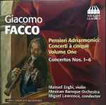 Cover for album: Giacomo Facco, Manuel Zogbi, Mexican Baroque Orchestra, Miguel Lawrence – Pensieri Adriarmonici: Concerti À Cinque Volume One - Concertos Nos. 1-6(CD, Stereo)