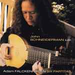 Cover for album: Adam Falckenhagen - John Schneiderman – Six Partitas For Solo Lute, Op. 2 (1742)(CD, Album)