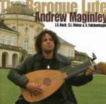 Cover for album: Andrew Maginley - J. S. Bach, S. L. Weiss & A. Falckenhagen – The Baroque Lute(CD, Album)