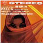 Cover for album: Albéniz - Arbós / Falla, Antal Dorati, Minneapolis Symphony Orchestra – Iberia / Interlude And Dance No.1 La Vida Breve