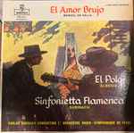 Cover for album: L'orchestre Radio-Symphonique De Paris, Carlos Surinach, Manuel De Falla, Isaac Albéniz – El Amor Brujo, El Polo, Sinfonietta Flamenca