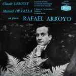 Cover for album: Claude Debussy / Manuel De Falla - Rafaël Arroyo – Rafaël Arroyo(LP, 10