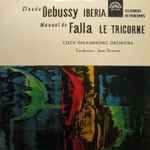 Cover for album: Claude Debussy, Manuel De Falla, Czech Philharmonic Orchestra, Jean Fournet – Iberia, Les Rondes De Printemps / Le Tricorne