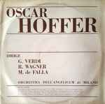 Cover for album: G. Verdi, R. Wagner, M. De Falla, Oscar Hoffer, Orchestra Dell'Angelicum Di Milano – Oscar Hoffer Dirige G. Verdi, R. Wagner, M. De Falla(LP, Album, Limited Edition)