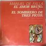 Cover for album: Manuel De Falla Dir. Jean Meylar Dir. Jean Fournet – El Amor Brujo / El Sombrero De Tres Picos(LP)