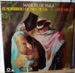 Cover for album: Manuel De Falla, Capitolio Symphony Orchestra – El Sombrero de Tres Picos / El Amor Brujo(LP)