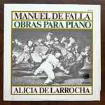 Cover for album: Manuel De Falla, Alicia De Larrocha – Obras Para Piano