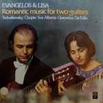 Cover for album: Evangelos & Lisa / Tschaikovsky, Chopin, Sor, Albeniz, Granados, De Falla – Romantic Music For Two Guitars(LP)