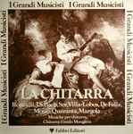 Cover for album: Roncalli, J. S. Bach, Sor, Villa-Lobos, De Falla, Mosso, Quaranta, Margola, Guido Margaria – La Chitarra / Musiche Per Chitarra(LP)