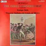 Cover for album: De Falla - Enrique Bátiz, Orquesta Sinfonica Del Estado De Mexico – The Three Cornered Hat (Complete Ballet)