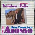 Cover for album: Franz Schubert / Manuel De Falla Piano: José Francisco Alonso – Sonata En Si Bemol Mayor D 960 Op. Postumo / Fantasia Betica(LP, Album)