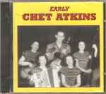 Cover for album: Early Chet Atkins(CD, Album, Remastered)