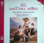 Cover for album: Manuel De Falla / Federico García Lorca / Joaquín Rodrigo, Isabel Garcisanz / Alberto Ponce (2) – Melodies Espagnoles(LP)
