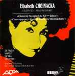 Cover for album: Elisabeth Chojnacka / De Falla, Marco, Sierra, Halffter / Ensemble Erwartung, Bernard Desgraupes – Clavecin Espagnol Du XXème Siècle / Contemporary Spanish Music For Harpsichord(CD, Album)